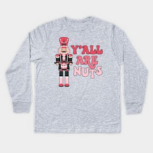 Ya'll Are Nuts Cracker Crackin Christmas Funny Kids Long Sleeve T-Shirt